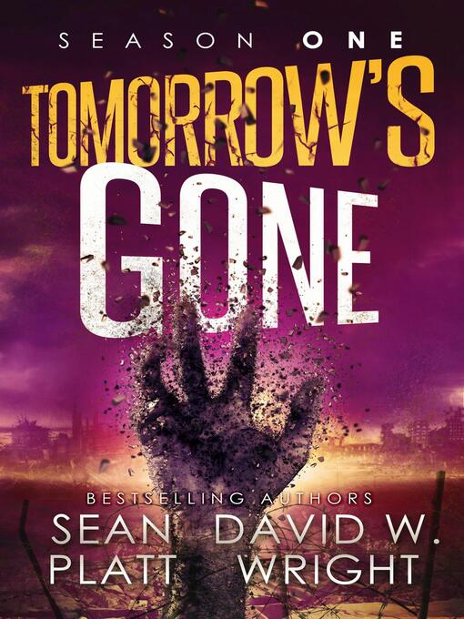 Title details for Tomorrow's Gone Season 1 by Sean Platt - Available